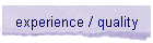 experience / quality
