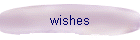 wishes